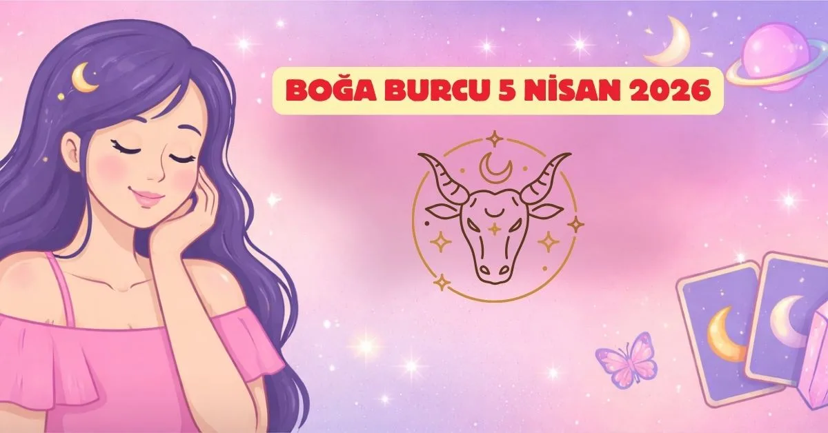 5 Nisan 2026 Pazar Boğa Günlük Burç Yorumu 5 Nisan 2026 Pazar Boğa Günlük Burç Yorumu